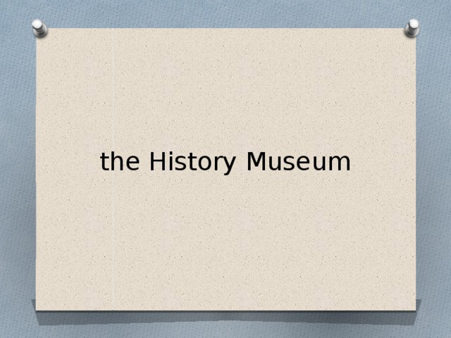the History Museum 