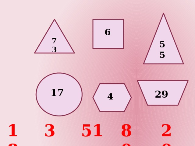 6 73 55 17 29 4 18 3 51 80 20 