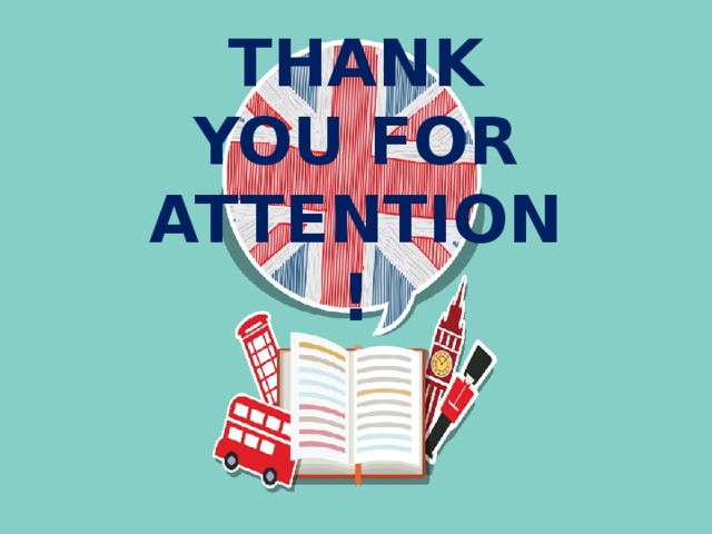 THANK YOU FOR ATTENTION! 
