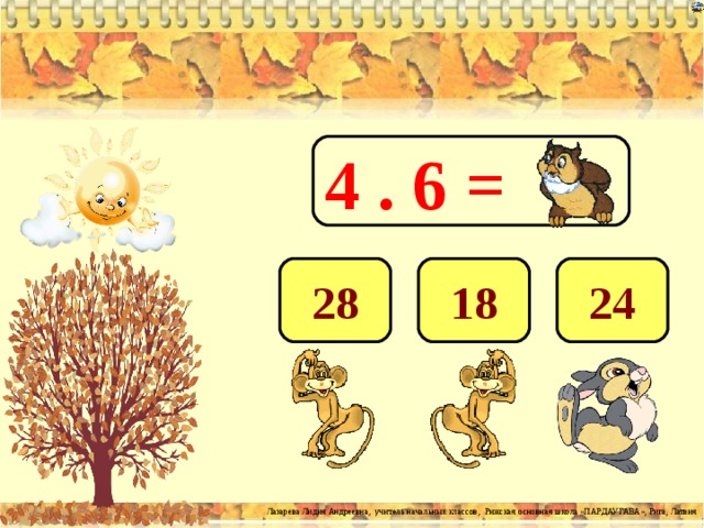 4 . 6 = 24 18 28 