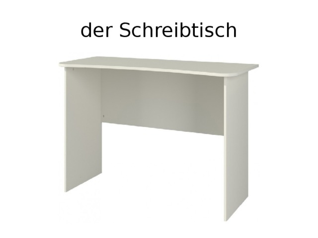 der Schreibtisch 