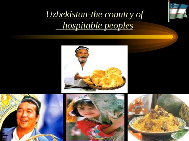 Uzbekistan-the country of  hospitable peoples  