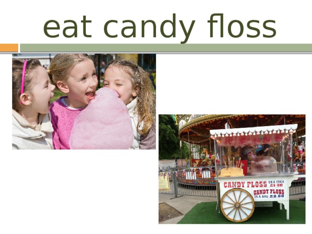 eat candy floss 