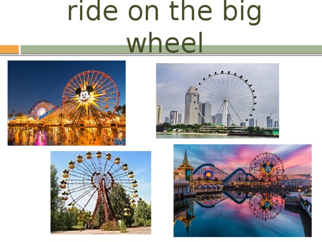 ride on the big wheel 
