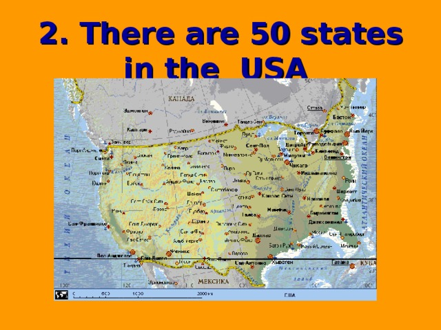 2. There are 50 states in the USA 
