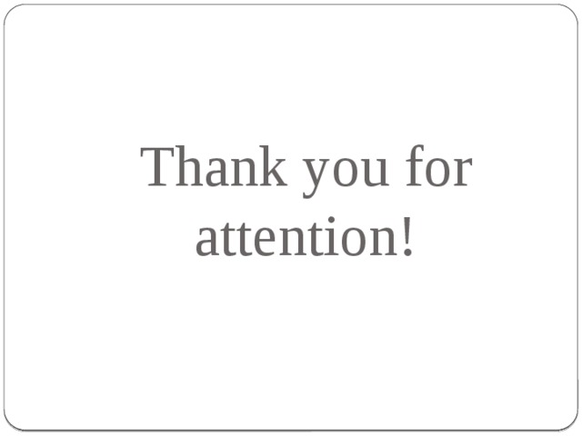 Thank you for attention!