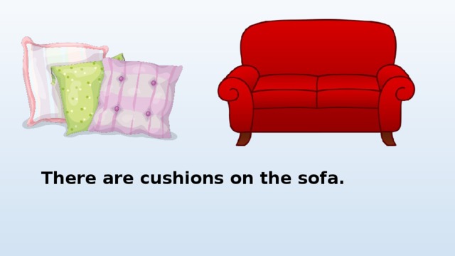 There are cushions on the sofa. 