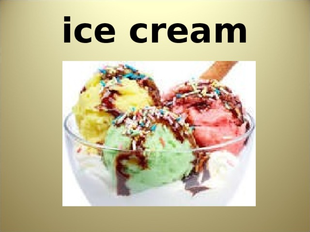 ice cream 