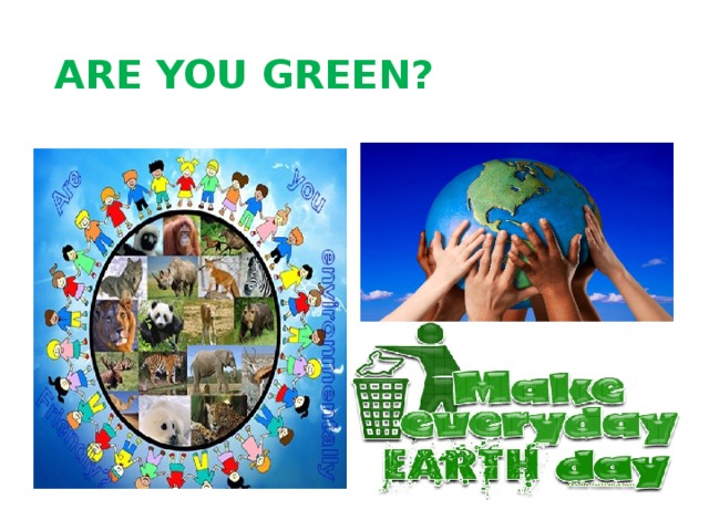 Are you green? 
