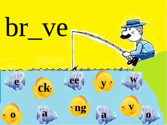 br_ve w ee e y ck v ng a o o a 