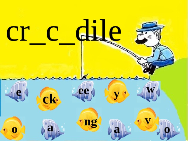 cr_c_dile w ee e y ck v ng a o o a 