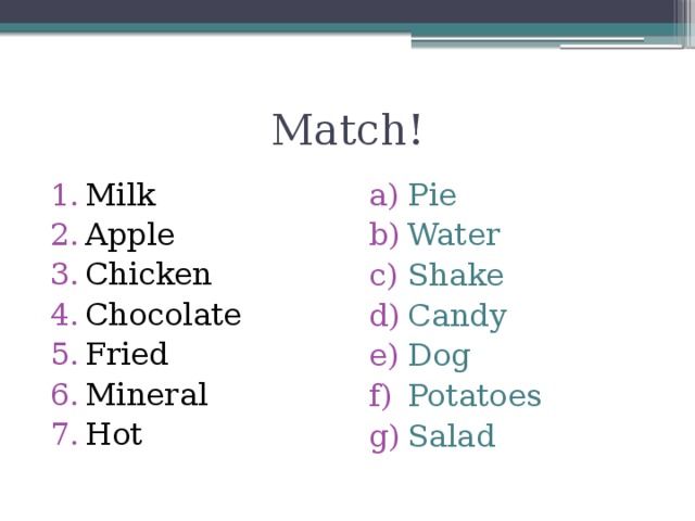 Match! Milk Apple Сhicken Chocolate Fried Mineral Hot Pie Water Shake Candy Dog Potatoes Salad 