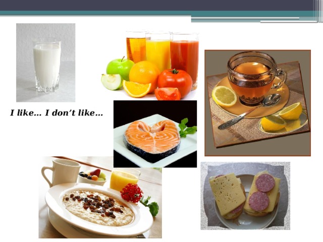 I like… I don’t like…  