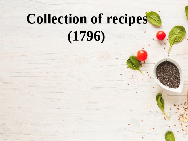  Collection of recipes (1796) 