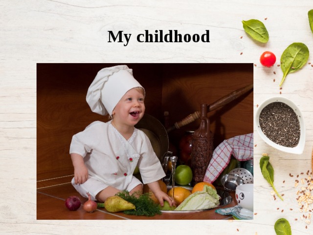  My childhood 