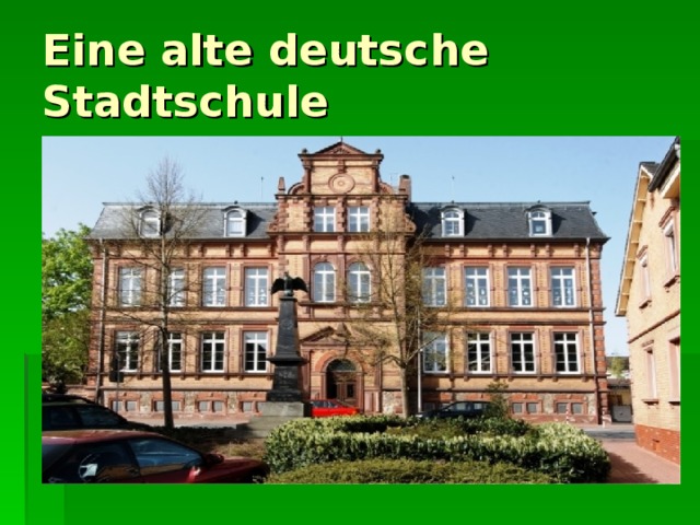 Eine alte deutsche Stadtschule 