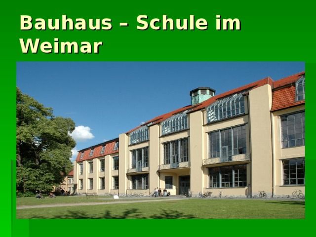 Bauhaus – Schule im Weimar 