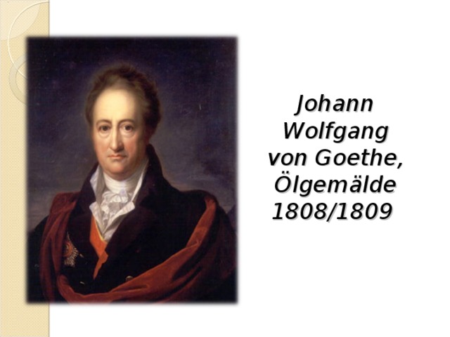 Johann Wolfgang von Goethe, Ölgemälde 1808/1809 