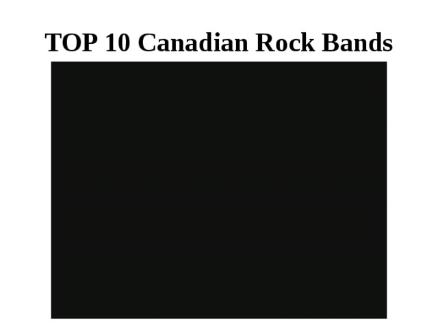 TOP 10 Canadian Rock Bands 