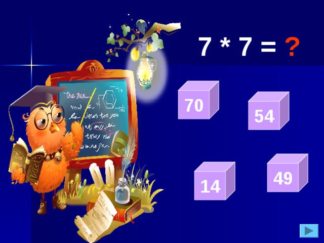 7 * 7 = ?   70 54   49 14 
