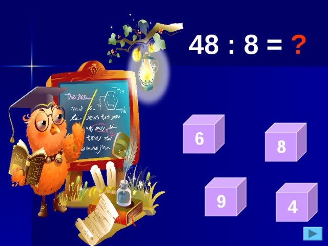 48 : 8 = ?   6 8   9 4 