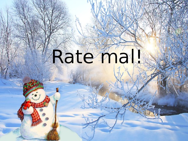 Rate mal! 