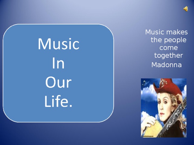 Music makes the people come together Madonna Music makes the people come together Madonna   Music makes the people come together Madonna    