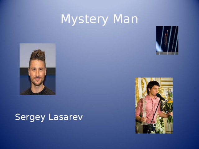 Mystery Man Sergey Lasarev 