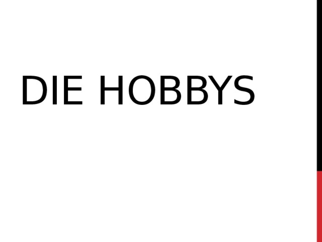 Die Hobbys 