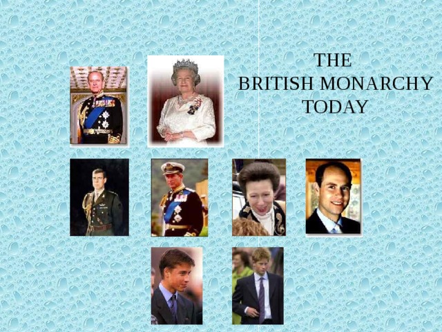 THE BRITISH MONARCHY TODAY 