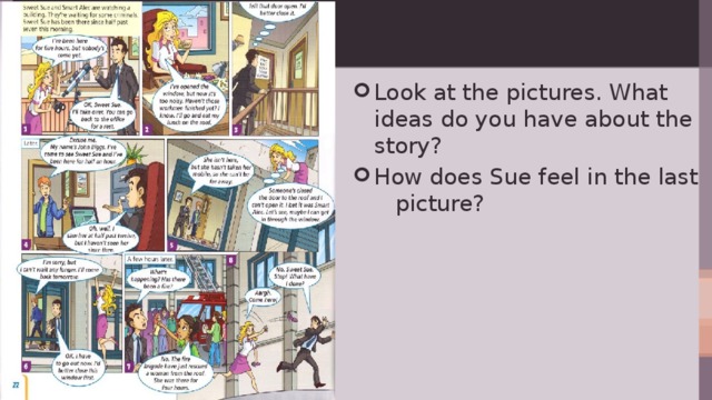 Look at the pictures. What ideas do you have about the story? How does Sue feel in the last picture? 