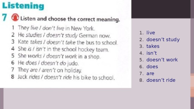 live doesn‘t study takes isn‘t doesn‘t work does are doesn‘t ride 