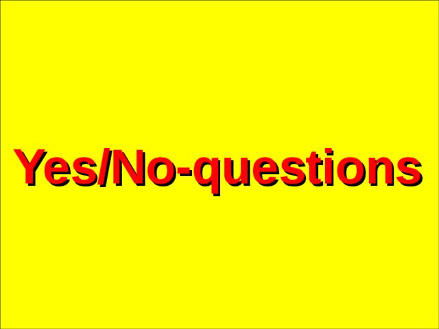 Yes/No-questions 