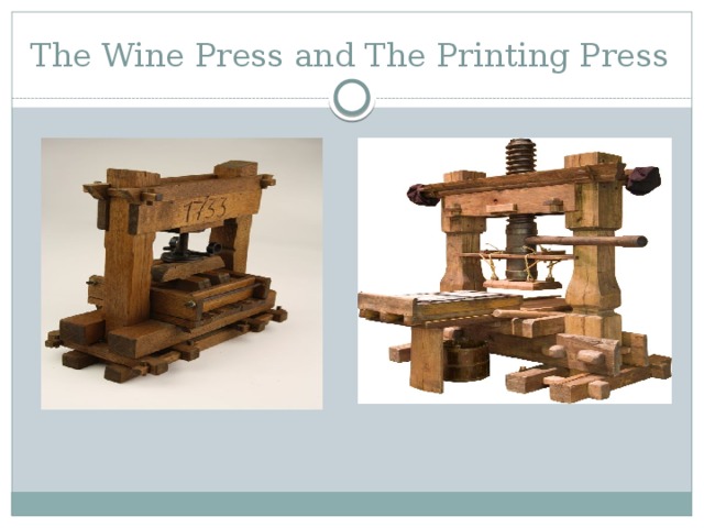 The Wine Press and The Printing Press 
