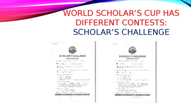 World scholar’s cup has different contests:  scholar’s challenge 