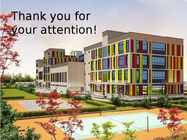  Thank you for your attention!   