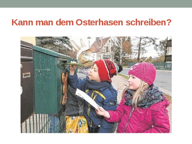 Kann man dem Osterhasen schreiben? 