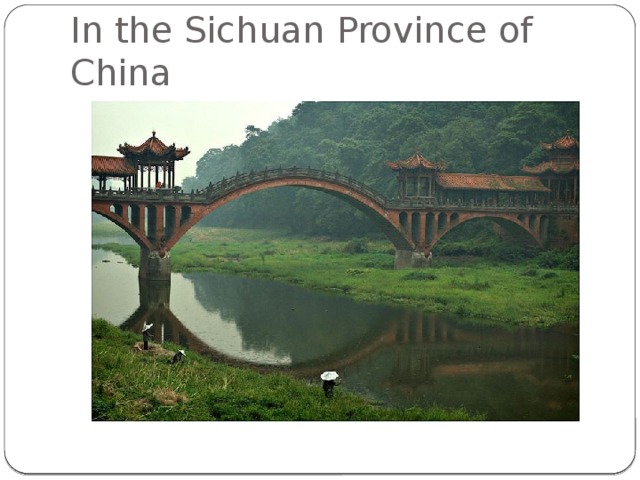 In the Sichuan Province of China 