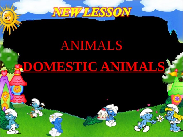 ANIMALS DOMESTIC ANIMALS  