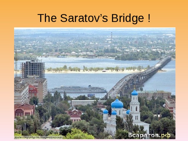 The Saratov’s Bridge ! 