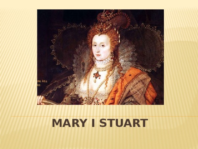 Mary I Stuart 