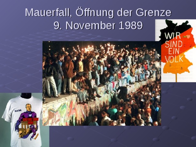 Mauerfall, Öffnung der Grenze  9. November 1989 