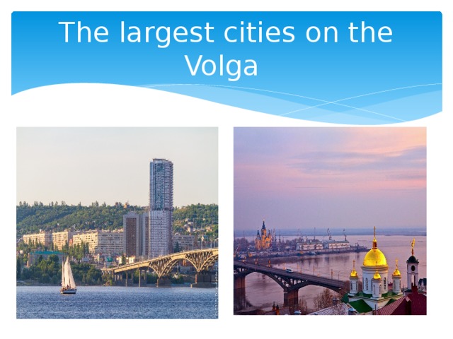 The largest cities on the Volga 