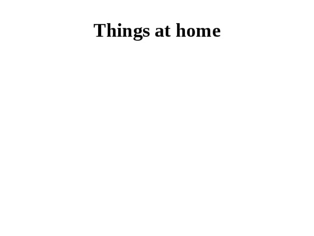 Things at home 