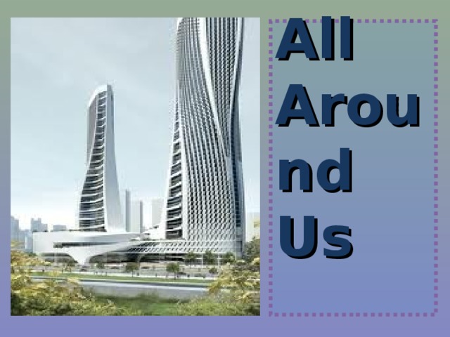 All  Around  Us   