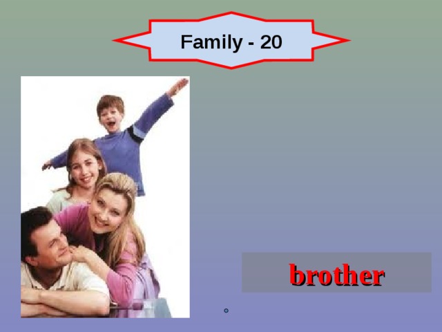 Family - 20 brother 