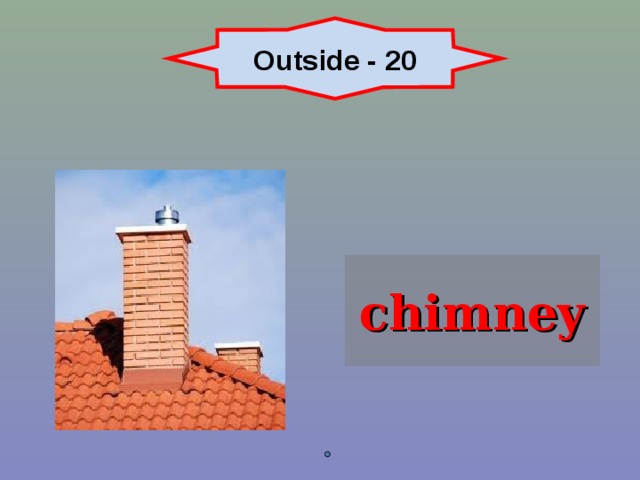 Outside - 20 chimney 
