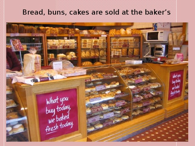 Bread, buns, cakes are sold at the baker’s 