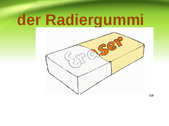 der Radiergummi 