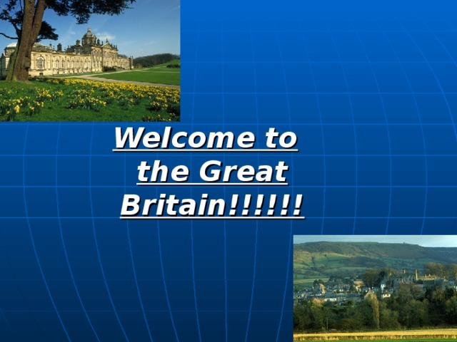 Welcome to the Great Britain!!!!!! 